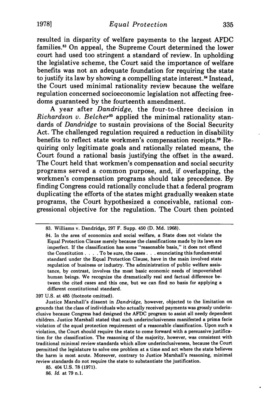 1978] Equal Protection resulted in disparity of welfare payments to the largest AFDC families. 8 3 On appeal, the Supreme Court determined the lower court had used too stringent a standard of review.