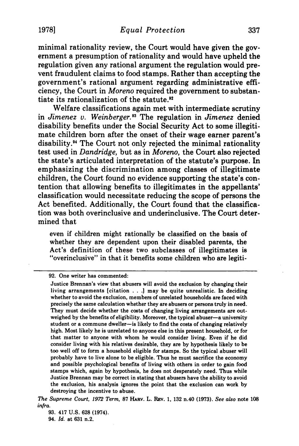 19781 Equal Protection minimal rationality review, the Court would have given the government a presumption of rationality and would have upheld the regulation given any rational argument the