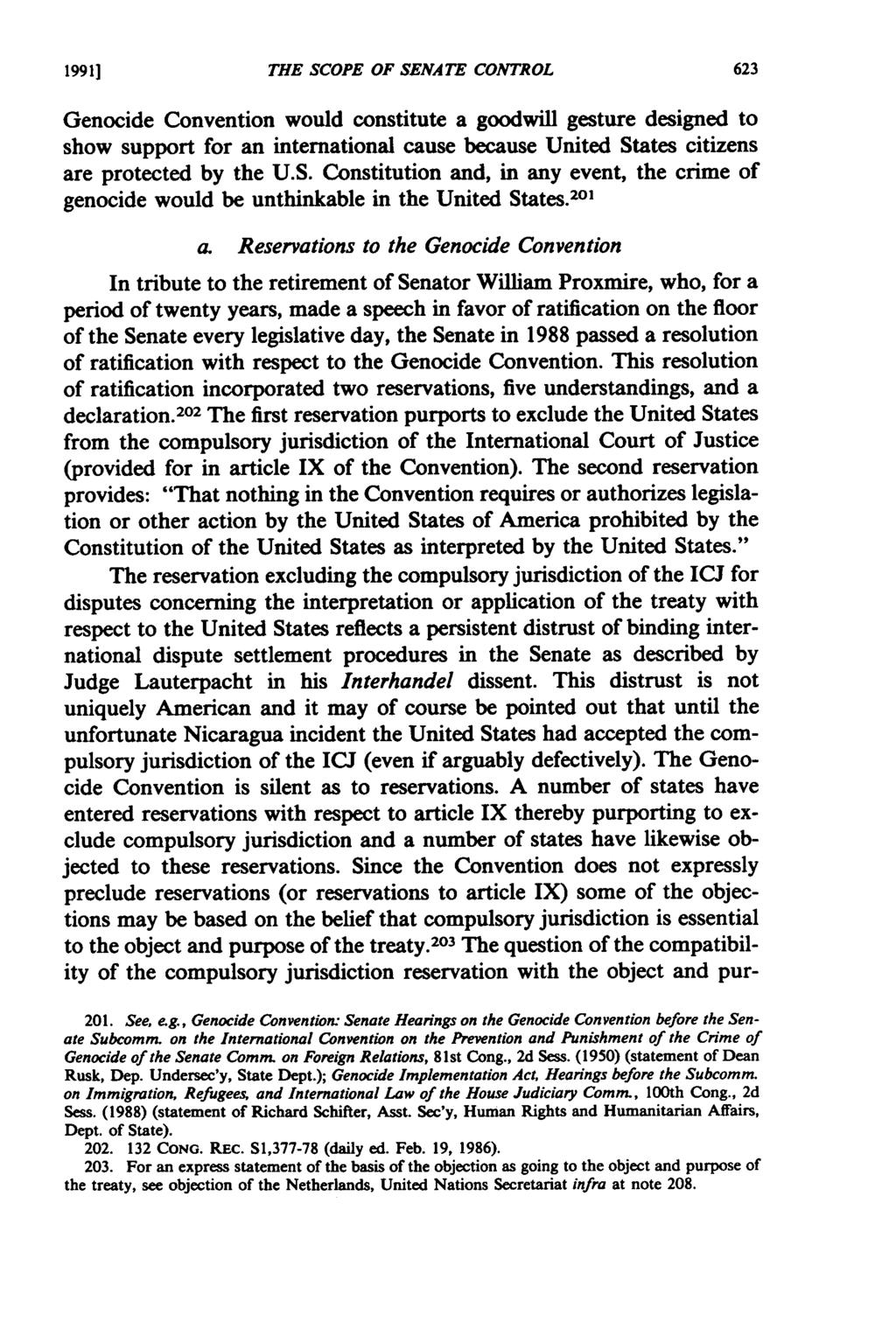 19911 THE SCOPE OF SENATE CONTROL Genocide Convention would constitute a goodwill gesture designed to show support for an international cause because United States citizens are protected by the U.S. Constitution and, in any event, the crime of genocide would be unthinkable in the United States.