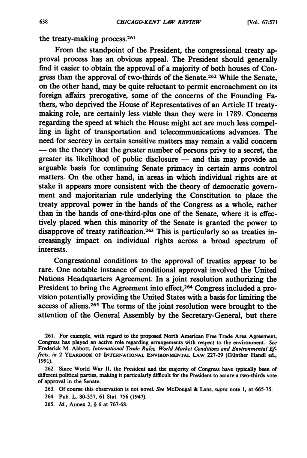 CHICAGO-KENT LAW REVIEW [Vol. 67:571 the treaty-making process. 261 From the standpoint of the President, the congressional treaty approval process has an obvious appeal.