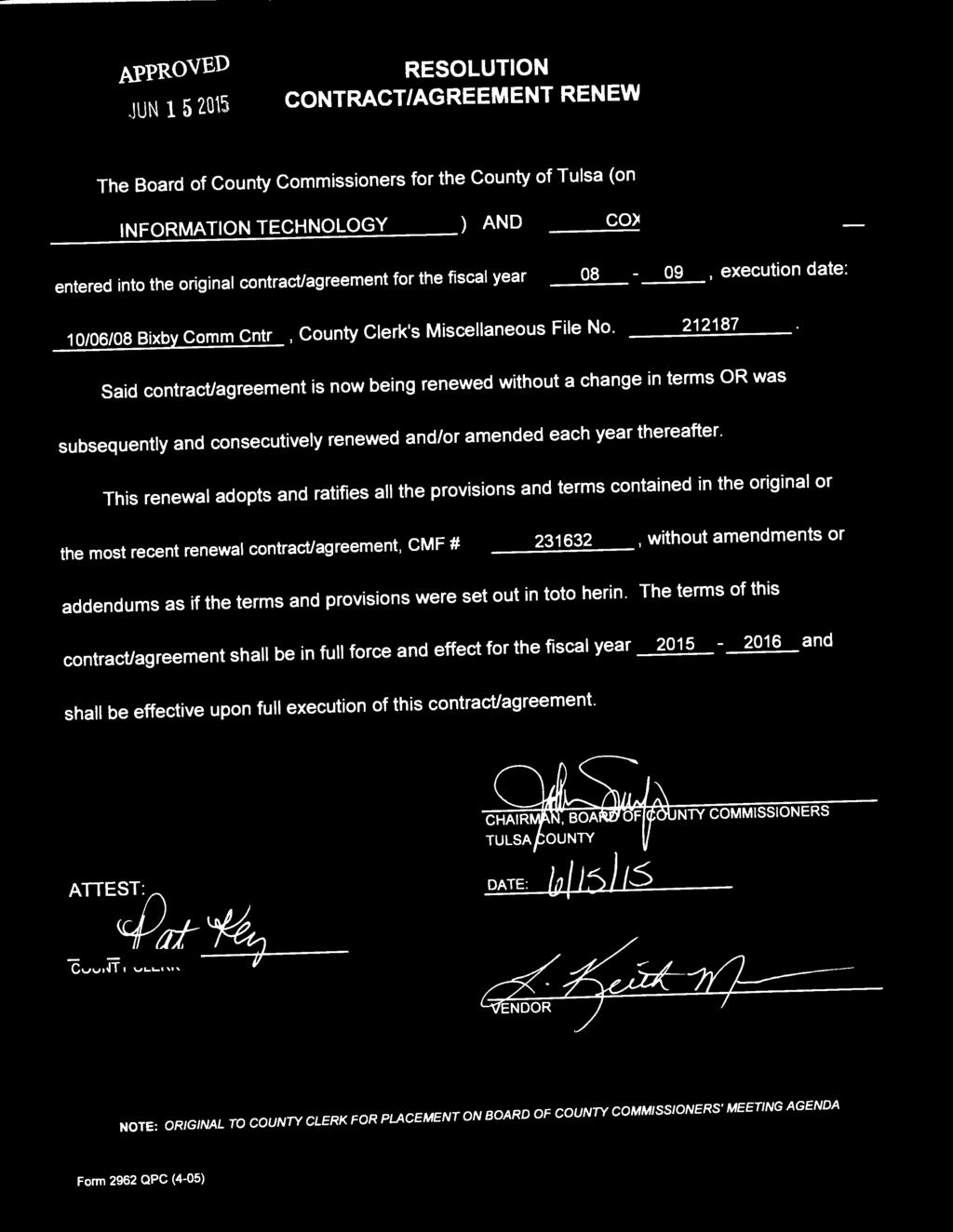 APPROVED JUN 1 5 l015 RESOLUTION Of o'r'i.lahoma CONTRACT/AGREEMENT RENEWAr A~~L S _.!{q~~1y The Board of County Commissioners for the County of Tulsa (on behalf of 1 \ ~ JU \ 0 ~ m: \ 1 lloj PA\!