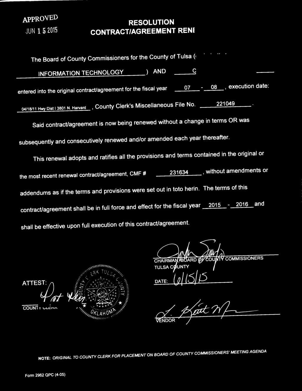 APPROVED JUN 152015 RESOLUTION I ATI= Of OKLA HOMA CONTRACT/AGREEMENT RENE~Atli- SA co~th Y r r- i _ \';-o 2Ul5 JU \ 0 ~M \Q: \1 The Board of County Commissioners for the County of Tulsa (on