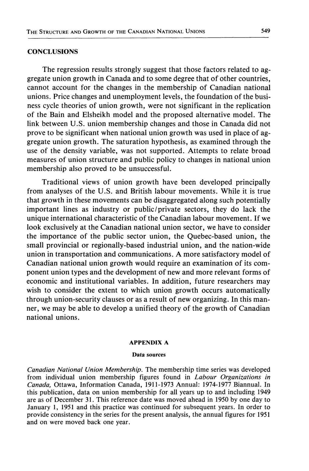 THE STRUCTURE AND GROWTH OF THE CANADIAN NATIONAL UNIONS 549 CONCLUSIONS The régression results strongly suggest that those factors related to aggregate union growth in Canada and to some degree that