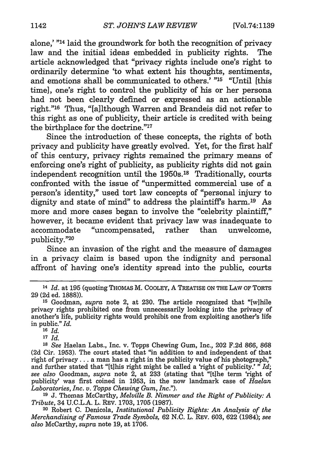 1142 ST. JOHN'S LAW REVIEW [Vol.74:1139 alone,' "14 laid the groundwork for both the recognition of privacy law and the initial ideas embedded in publicity rights.