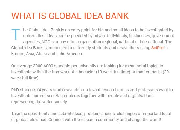 The Global Idea Bank is connected to university students and researchers using SciPro in Europe, Asia, Africa and Latin America.