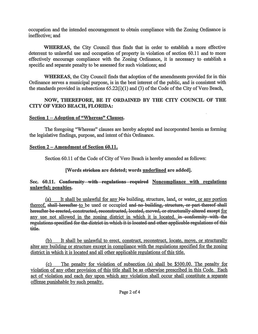 occupation and the intended encouragement to obtain compliance with the Zoning Ordinance is ineffective; and WHEREAS, the City Council thus finds that in order to establish a more effective deterrent