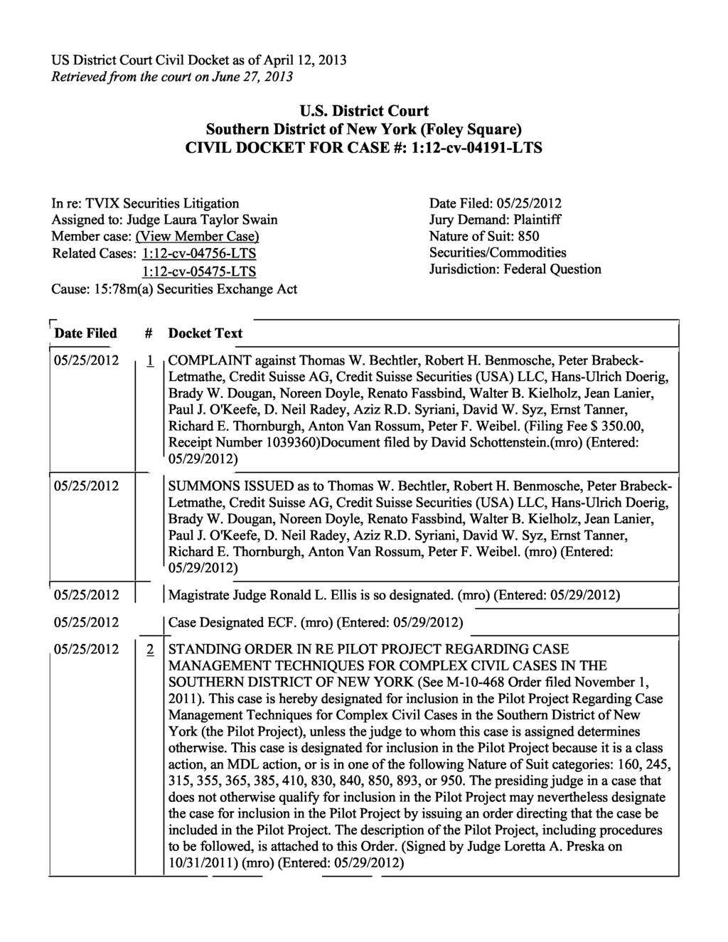 US District Court Civil Docket as of April 12, 2013 Retrieved from the court on June 27, 2013 U.S. District Court Southern District of New York (Foley Square) CIVIL DOCKET FOR CASE #: