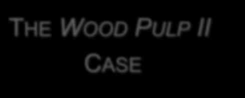 THE WOOD PULP II CASE - PROCEDURES: CASE ILLUSTRATION - EXPERTISE #1: COURT S EXPERTISE COURT S EXPERT AD HOC ECONOMIST EXPERT UNILATERAL ANNOUNCEMENTS of quarterly prices to customers made in close