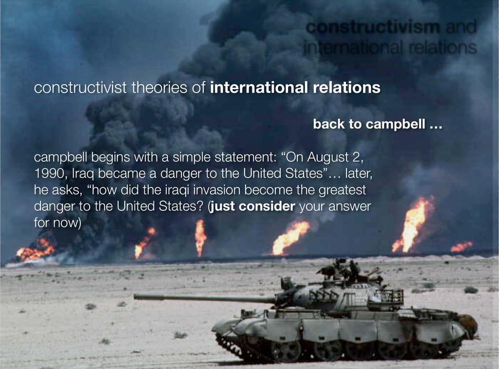 back to campbell campbell begins with a simple statement: On August 2, 1990, Iraq became a danger to the United States