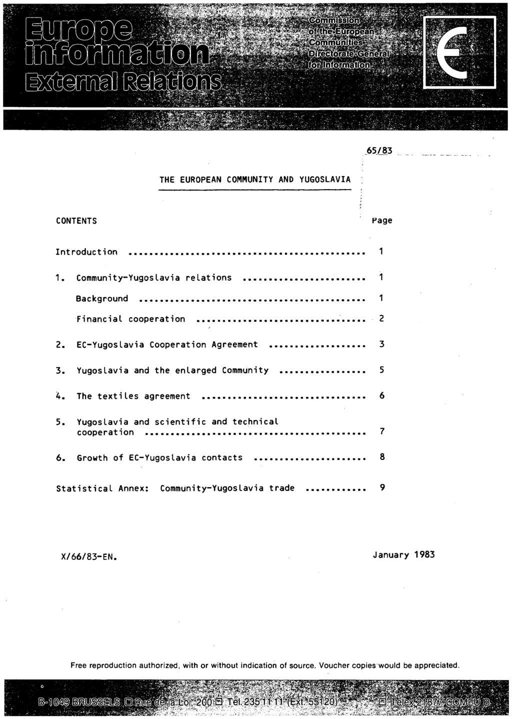 THE EUROPEAN COMMUNITY AND YUGOSLAVIA CONTENTS Introduction... page 1 1. Community-YugosLavia relations... 1 Background... FinanciaL cooperation... 1 2 2. 3.