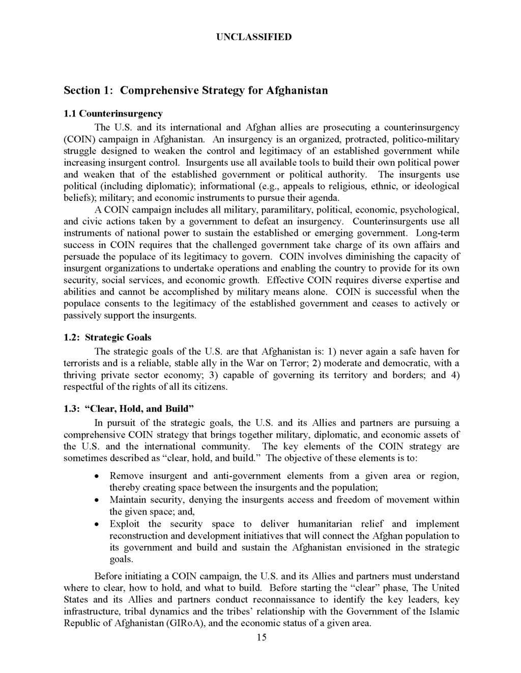 Section 1: Comprehensive Strategy for Afghanistan 1.1 Counterinsurgency The U.S. and its international and Afghan allies are prosecuting a counterinsurgency (COIN) campaign in Afghanistan.