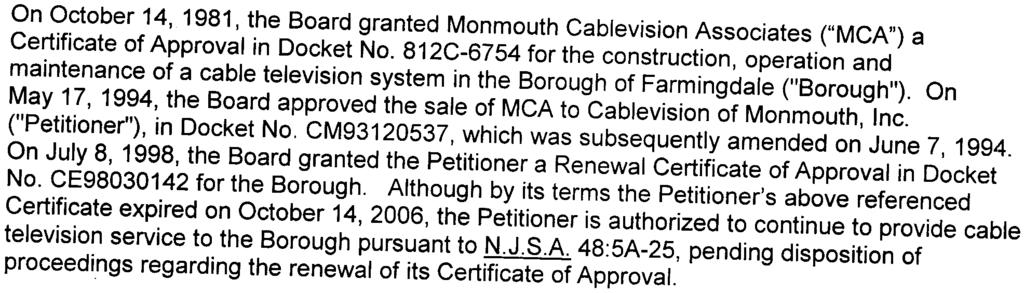 Although by its terms the Petitioner's above referenced Certificate expired on October 14, 2006, the Petitioner is authorized to continue to provide cable television service to the Borough