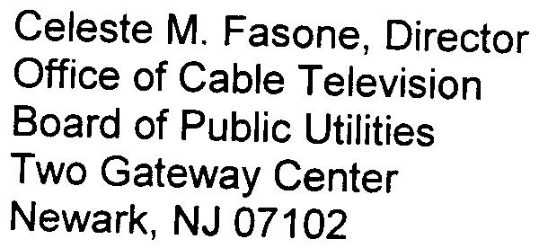 Fasone, Director Office of Cable Television Board of Public Utilities Two Gateway Center Newark, NJ 07102