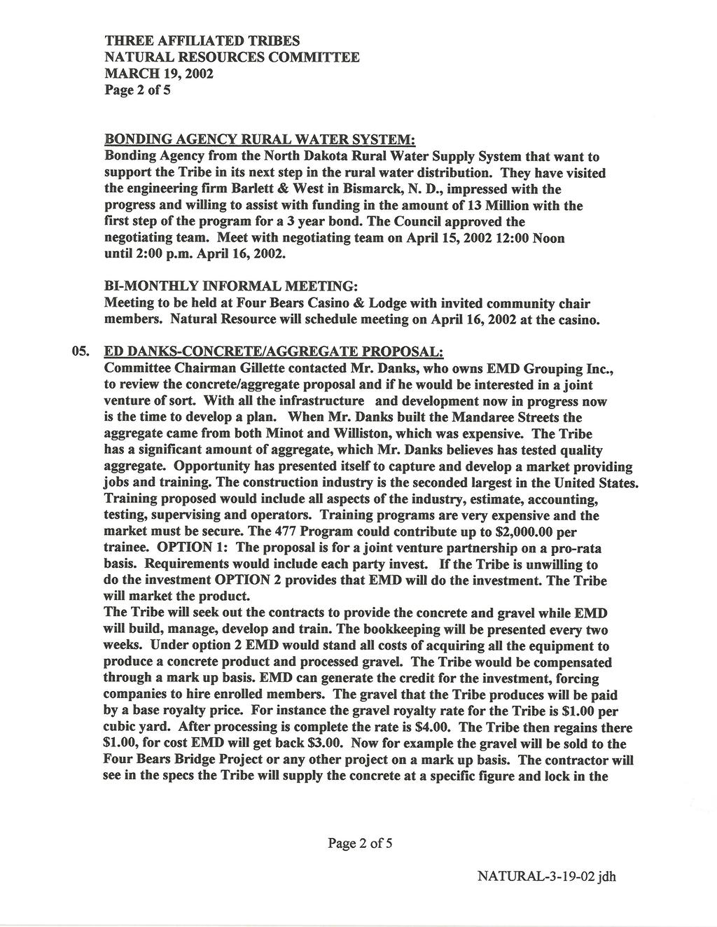 THREE AFFILIATED TRIBES NATURALRESOURCESCO~TTEE Page 2 of5 BONDING AGENCY RURAL WATER SYSTEM: Bonding Agency from the North Dakota Rural Water Supply System that want to support the Tribe in its next
