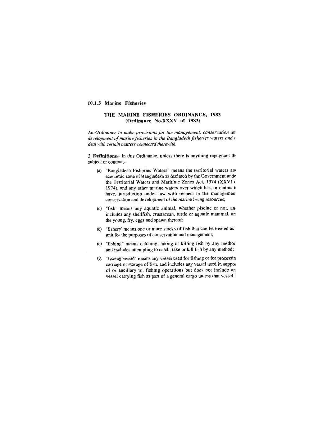 10.1.3 Marine Fisheries THE MARINE FISHERIES ORDINANCE, 1983 (Ordinance No.XXXV of 1983) An Ordinance to make provisions for the management. conservation an.