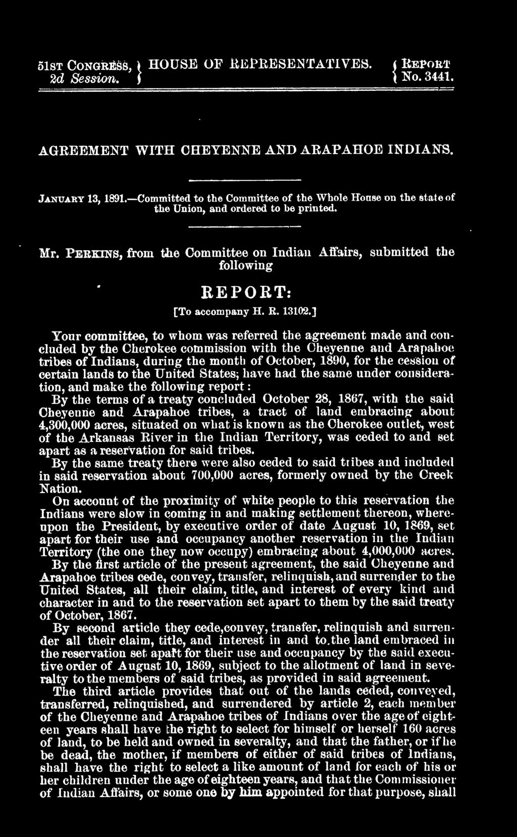 ce:;siou of certain lands to the United States, have bad the same under consideration, and make the following report : By the terms of a treaty concluded October 28, 1867, with the said.