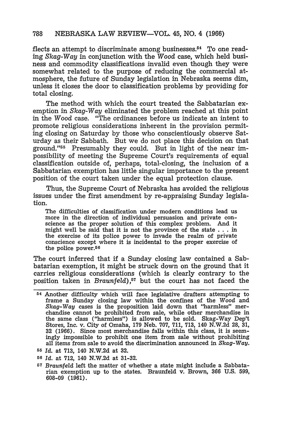 788 NEBRASKA LAW REVIEW-VOL. 45, NO. 4 (1966) flects an attempt to discriminate among businesses.