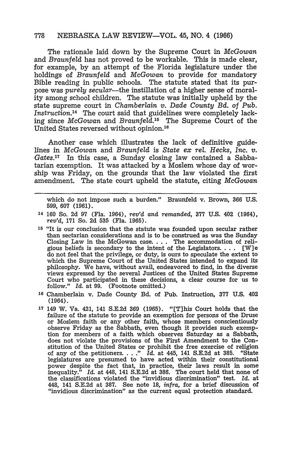 778 NEBRASKA LAW REVIEW-VOL. 45, NO. 4 (1966) The rationale laid down by the Supreme Court in McGowan and Braunfeld has not proved to be workable.
