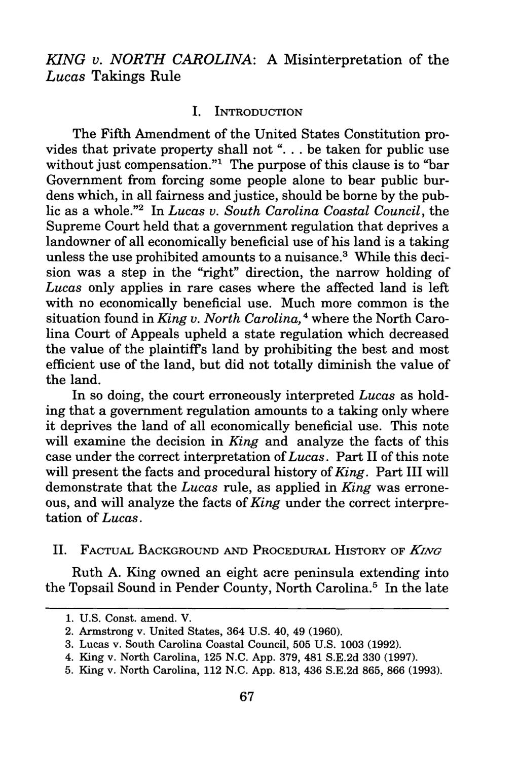 Wells: King v. North Carolina: A Misinterpretation of the Lucas Takings KING v. NORTH CAROLINA: A Misinterpretation of the Lucas Takings Rule I.