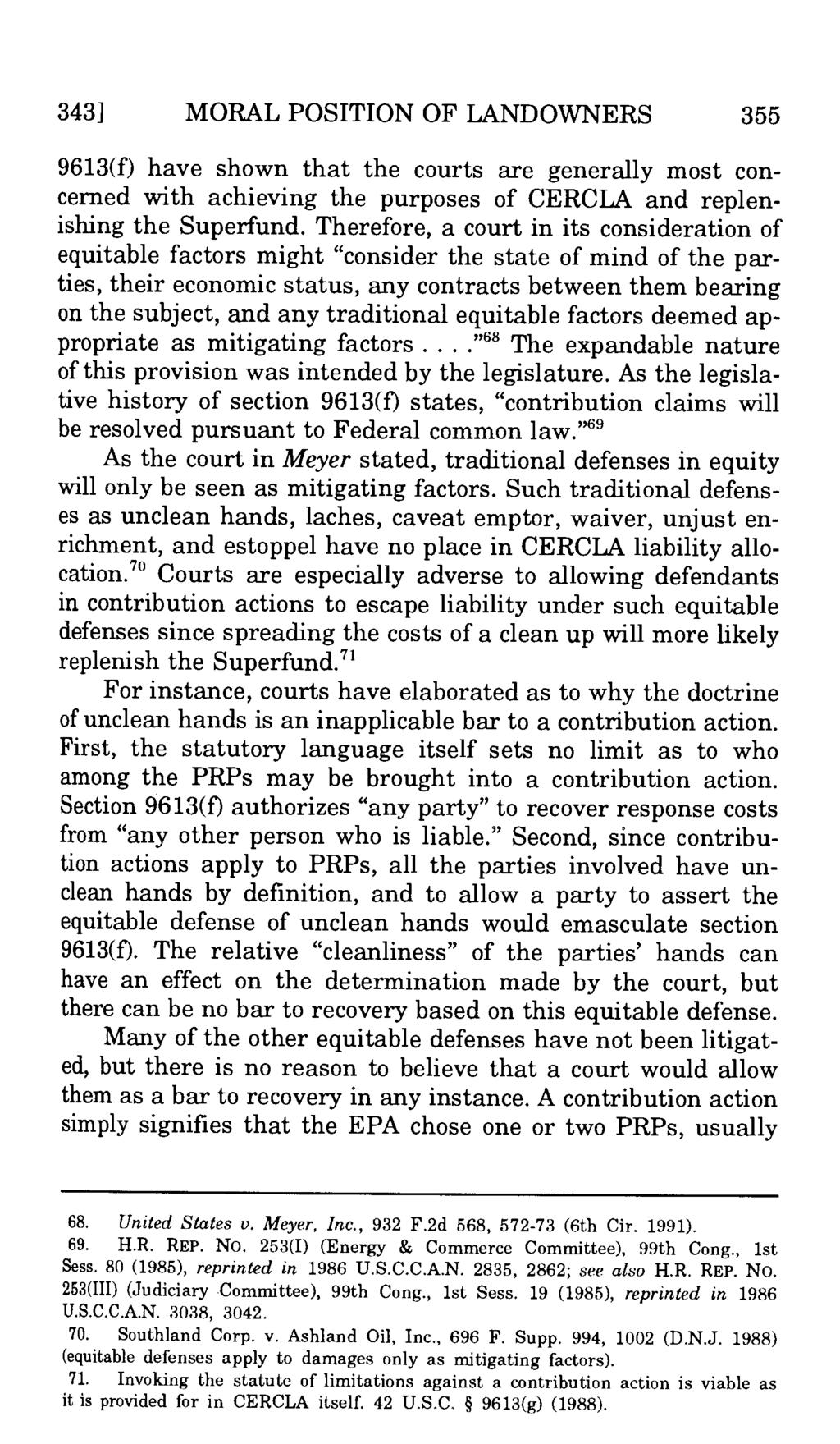 343] MORAL POSITION OF LANDOWNERS 355 9613(f) have shown that the courts are generally most concerned with achieving the purposes of CERCLA and replenishing the Superfund.