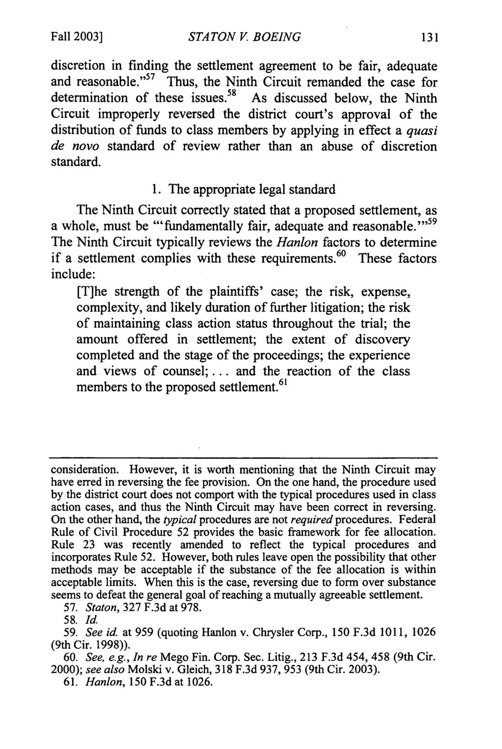 Fall 2003] STA TON V BOEING discretion in finding the settlement agreement to be fair, adequate and reasonable." 57 Thus, the Ninth Circuit remanded the case for determination of these issues.