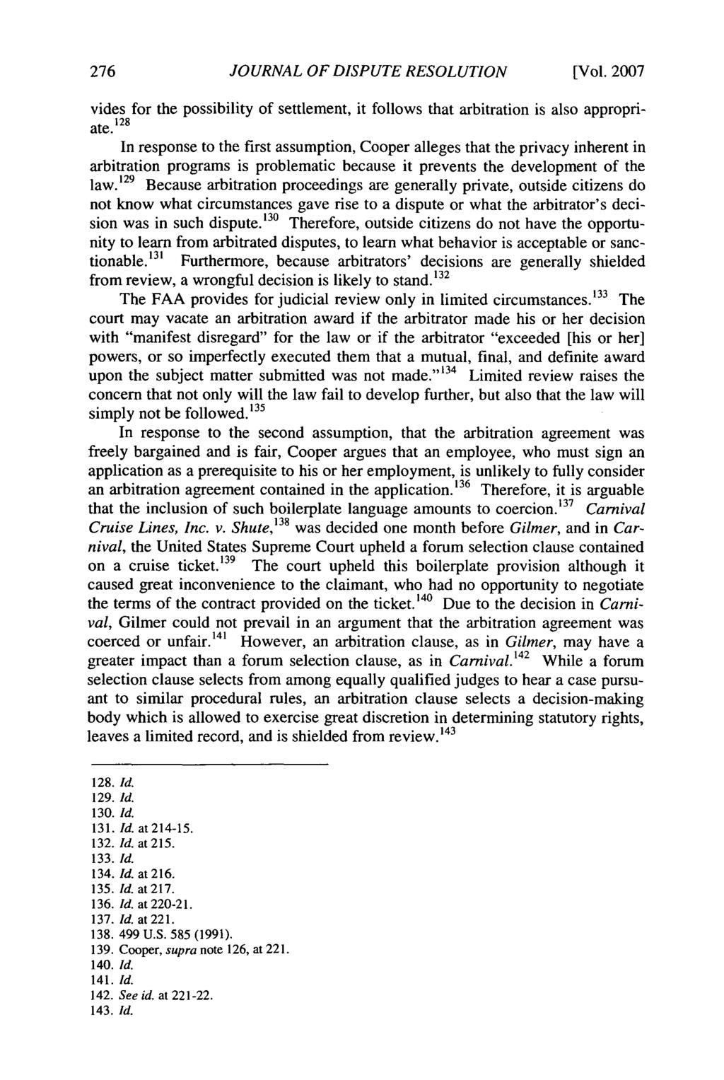 Journal of Dispute Resolution, Vol. 2007, Iss. 1 [2007], Art. 20 JOURNAL OF DISPUTE RESOLUTION [Vol. 2007 vides for the possibility of settlement, it follows that arbitration is also appropriate.