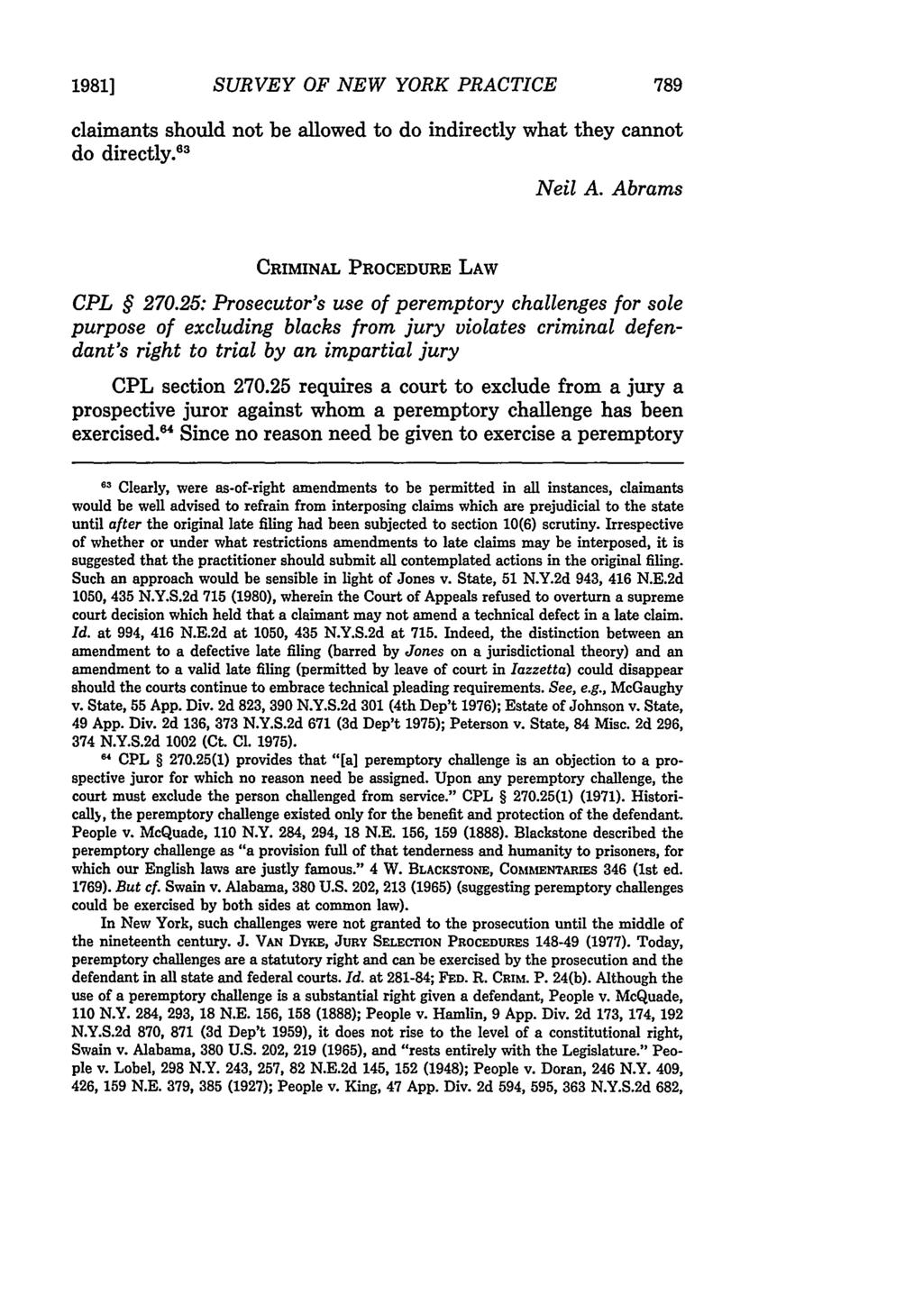 1981] SURVEY OF NEW YORK PRACTICE claimants should not be allowed to do indirectly what they cannot do directly. 3 Neil A. Abrams CRIMINAL PROCEDURE LAW CPL 270.