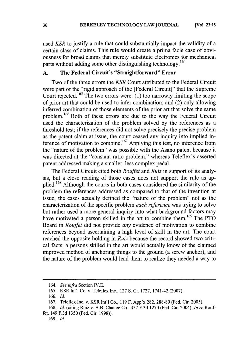 BERKELEY TECHNOLOGY LAW JOURNAL [Vol. 23:15 used KSR to justify a rule that could substantially impact the validity of a certain class of claims.