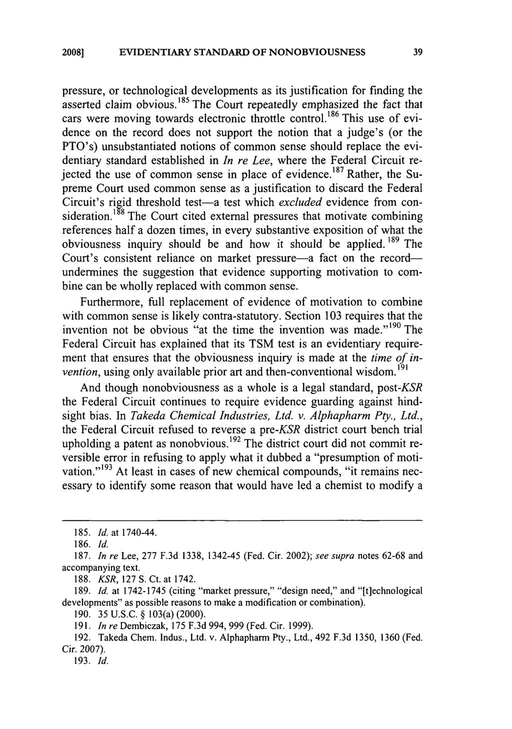 2008] EVIDENTIARY STANDARD OF NONOBVIOUSNESS pressure, or technological developments as its justification for finding the asserted claim obvious.