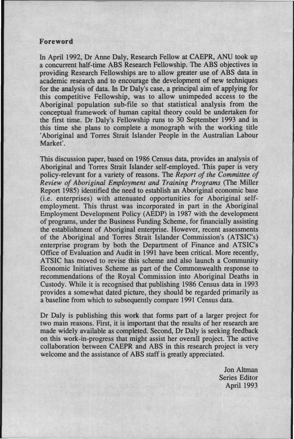 Foreword In April 1992, Dr Anne Daly, Research Fellow at CAEPR, ANU took up a concurrent half-time ABS Research Fellowship.