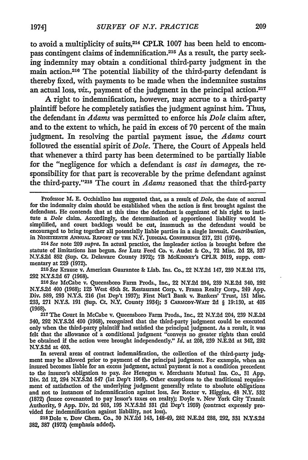 1974] SURVEY OF N.Y. PRACTICE to avoid a multiplicity of suits, 214 CPLR 1007 has been held to encompass contingent claims of indemnification.