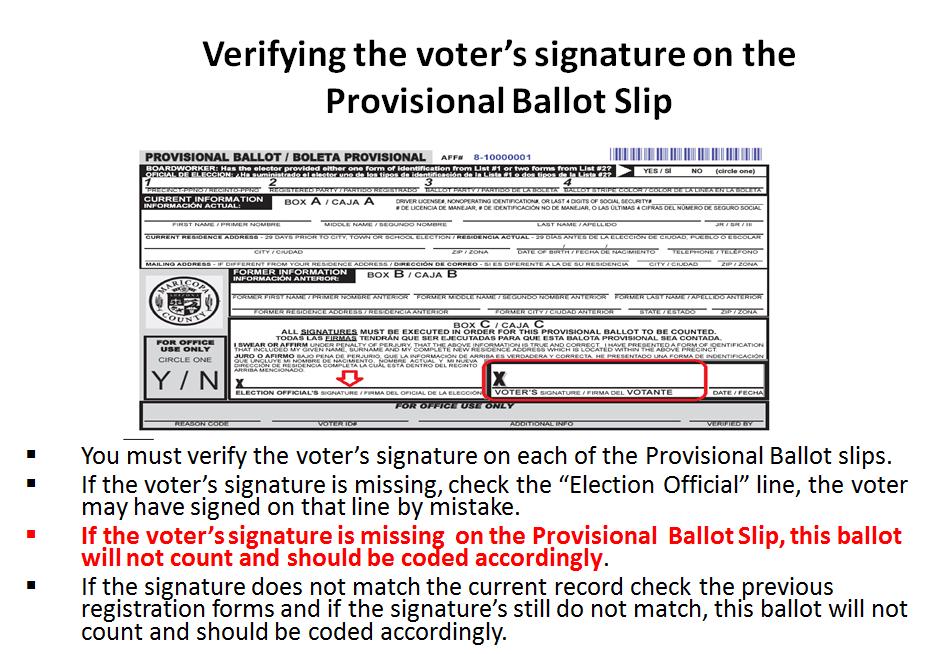 Provisional Processing The voter s signature is verified on every