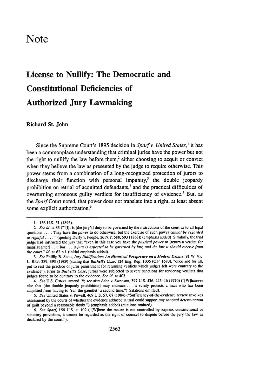 Note License to Nullify: The Democratic and Constitutional Deficiencies of Authorized Jury Lawmaking Richard St. John Since the Supreme Court's 1895 decision in Sparf v.