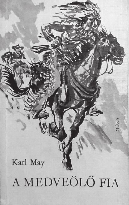 (Multi-)Mediatized Indians in Socialist Hungary: Winnetou, Tokei-ihto, and Other Popular Heroes 149 10 The Son of the Bear Hunter Karl May, 1975 [1970]. A Medveölő fia.