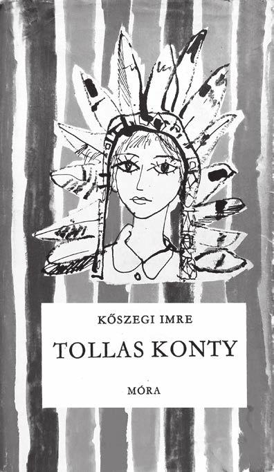 (Multi-)Mediatized Indians in Socialist Hungary: Winnetou, Tokei-ihto, and Other Popular Heroes 155 17 Feathered Bun Imre Kőszegi,