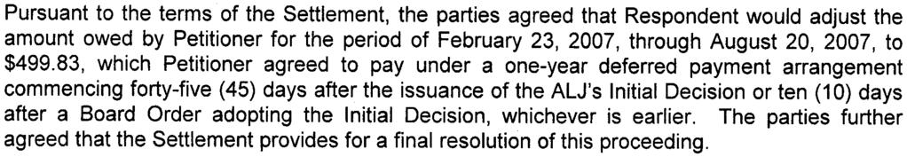 Pursuant to the terms of the Settlement, the parties agreed that Respondent would adjust the amount