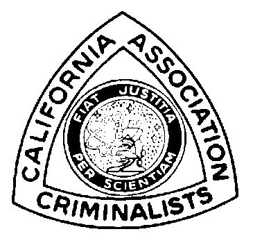 California Association of Criminalists Office of the President 320 N. Flower St.
