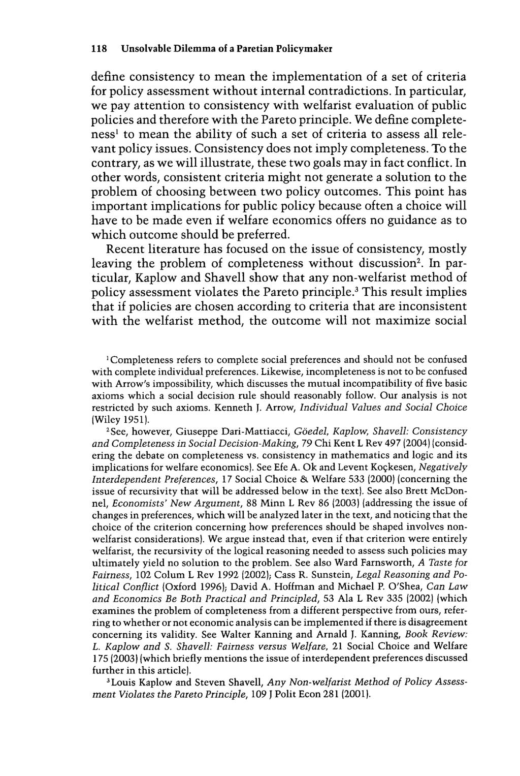 118 Unsolvable Dilemma of a Paretian Policymaker define consistency to mean the implementation of a set of criteria for policy assessment without internal contradictions.