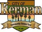 AGENDA KERMAN PLANNING COMMISSION REGULAR MEETING Kerman City Hall Monday, July 10, 2017 6:30 PM AGENDA PACKET AVAILABLE FOR REVIEW 72 HOURS PRIOR TO THE PLANNING COMMISSION MEETING AT THE PLANNING