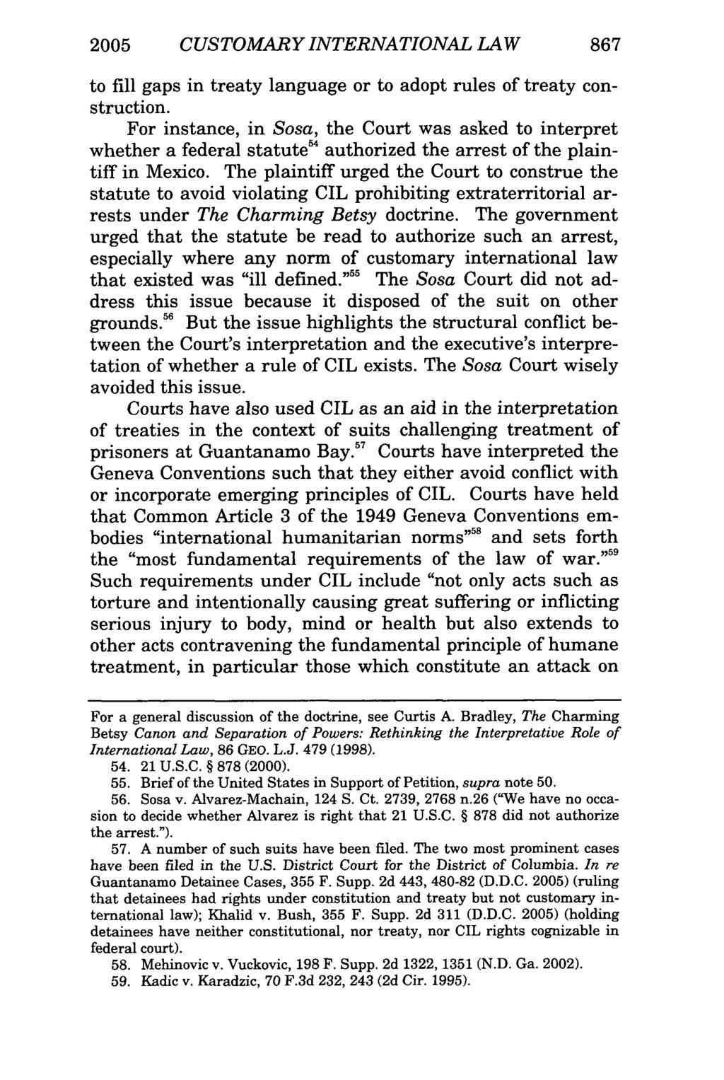 2005 CUSTOMARY INTERNATIONAL LAW 867 to fill gaps in treaty language or to adopt rules of treaty construction.