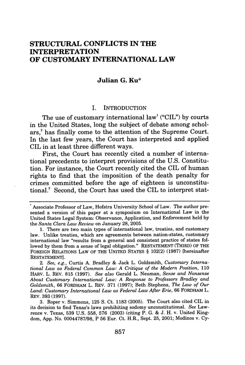 STRUCTURAL CONFLICTS IN THE INTERPRETATION OF CUSTOMARY INTERNATIONAL LAW Julian G. Ku* I.