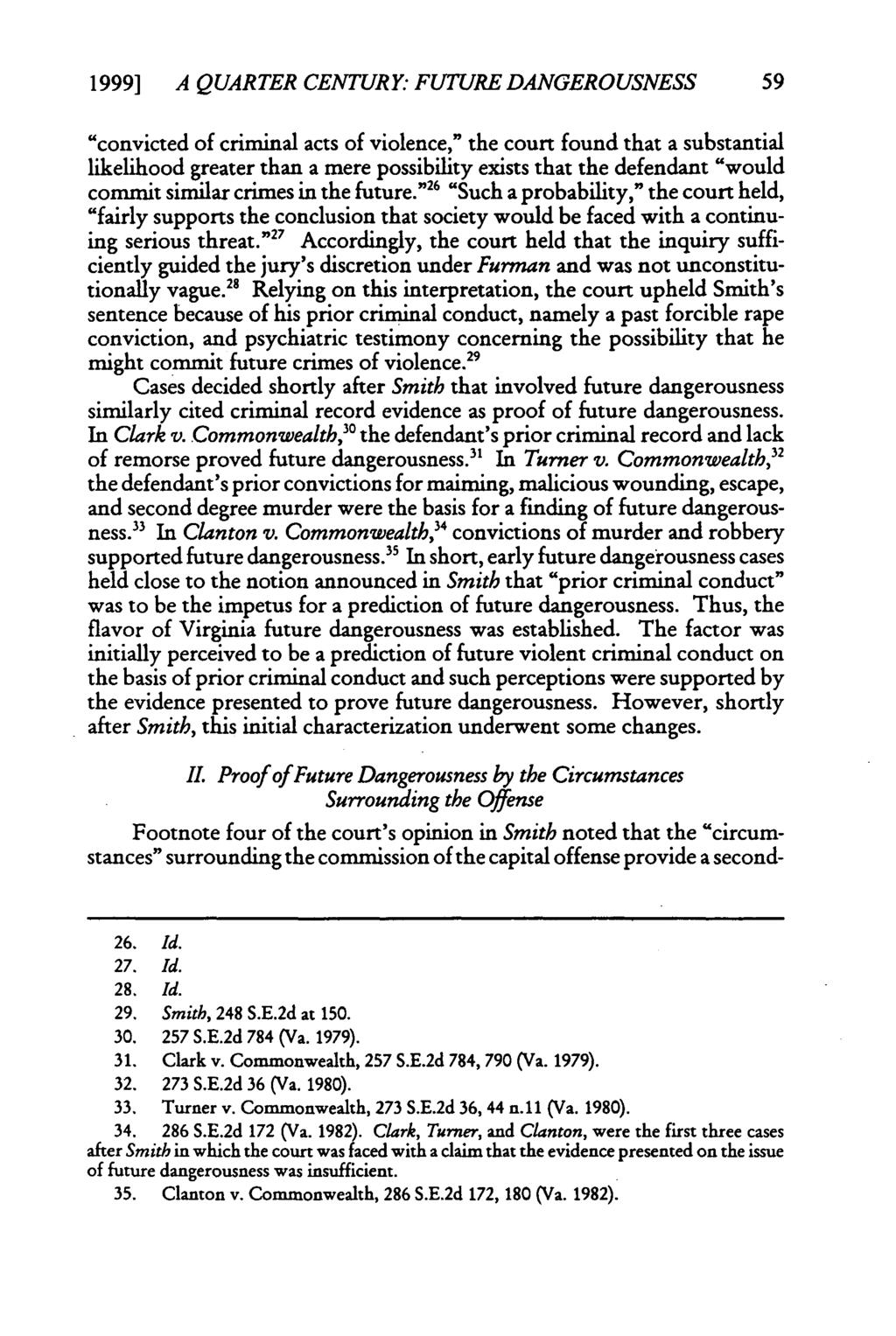 1999] A QUARTER CENTURY: FUTURE DANGEROUSNESS 59 "convicted of criminal acts of violence," the court found that a substantial likelihood greater than a mere possibility exists that the defendant