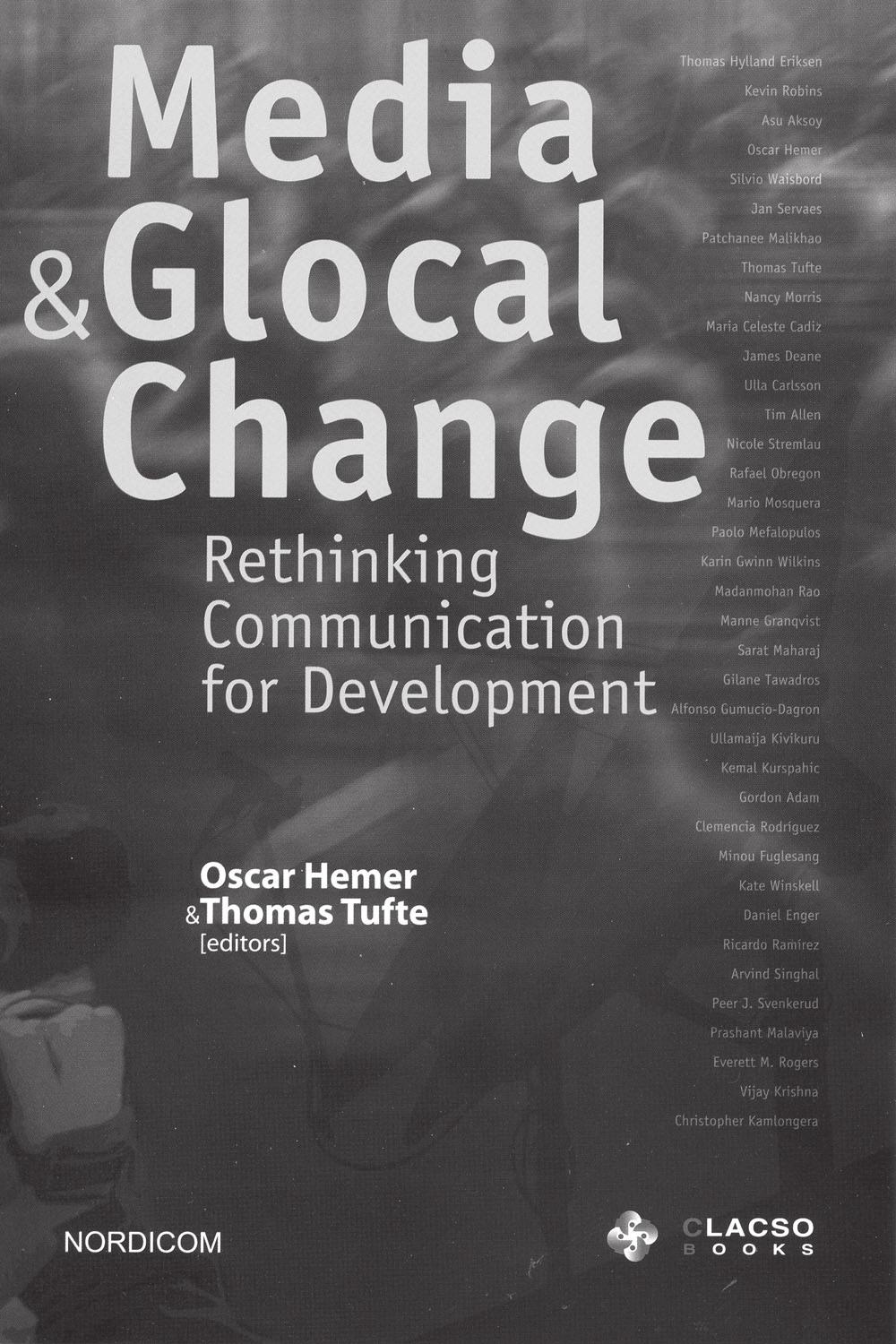 NEW BOOK FROM NORDICOM This book is about exploring both the potential and the limits of communication of using communication both as a tool and as a way of articulating processes of development and