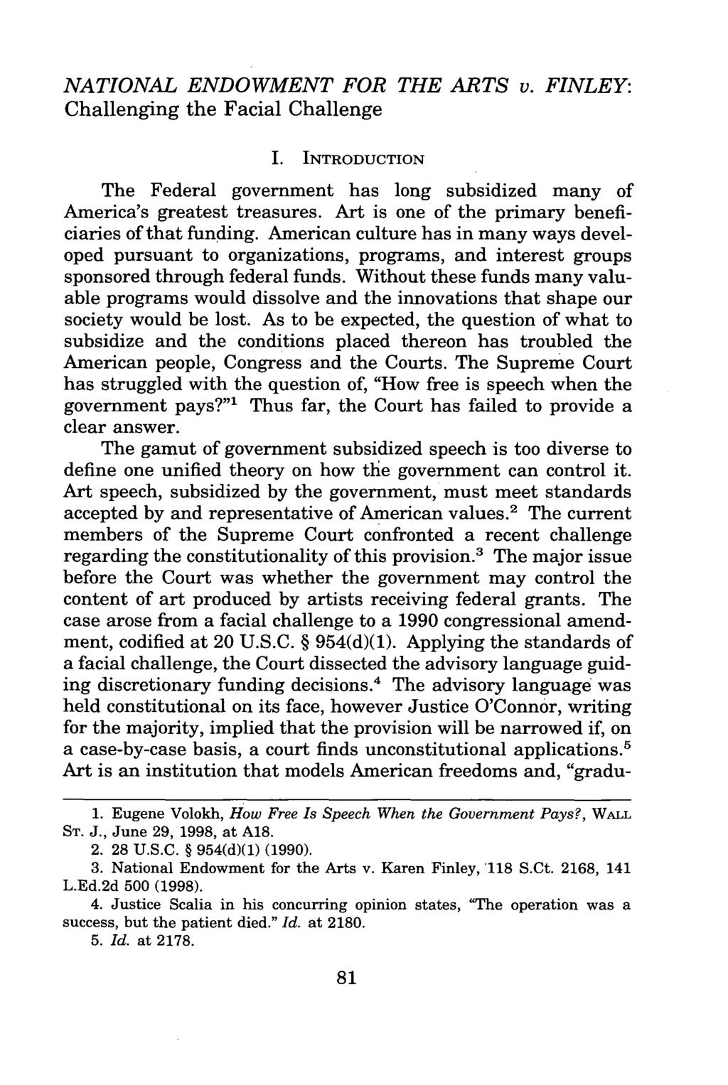 Taft: National Endowment for the Arts v. Finley: Challenging the Facial NATIONAL ENDOWMENT FOR THE ARTS v. FINLEY: Challenging the Facial Challenge I.