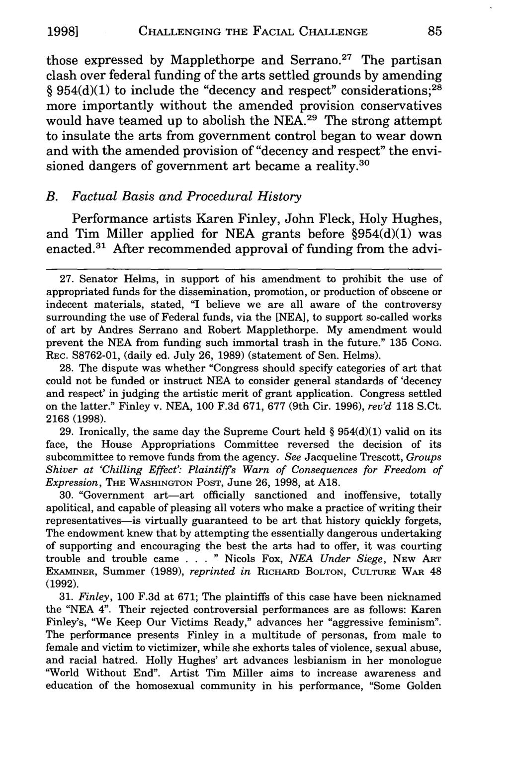 19981 Taft: National CHALLENGING Endowment for THE the Arts FACIAL v. Finley: CHALLENGE Challenging the Facial 85 those expressed by Mapplethorpe and Serrano.