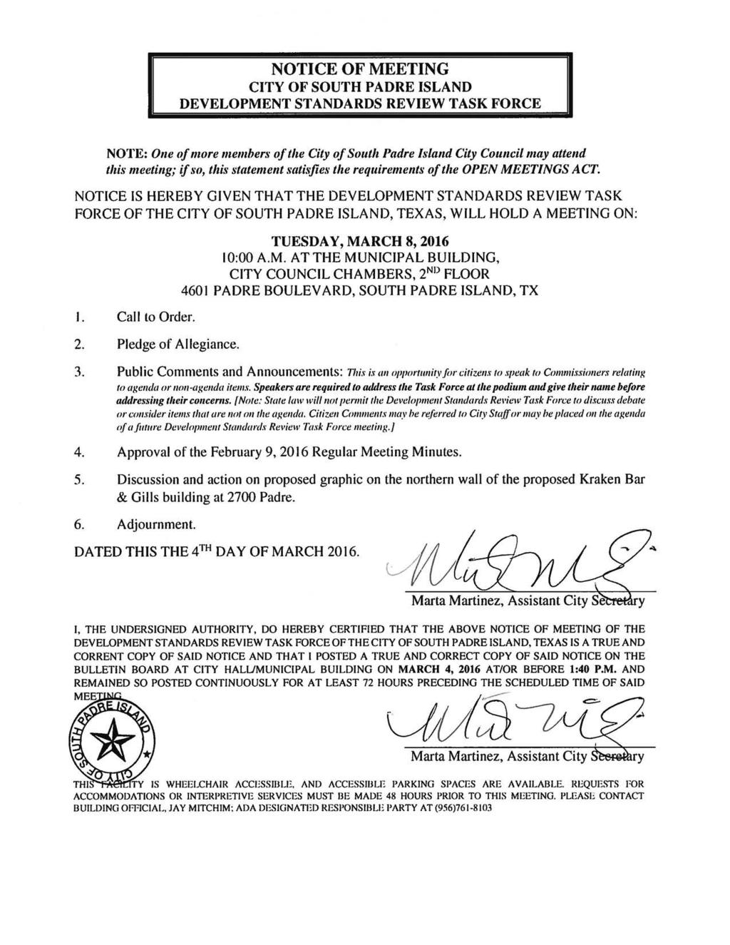 NOTICE OF MEETING CITY OF SOUTH PADRE ISLAND DEVELOPMENT STANDARDS REVIEW TASK FORCE NOTE: One of more members of the City of South Padre Island City Council may attend this meeting; if so, this
