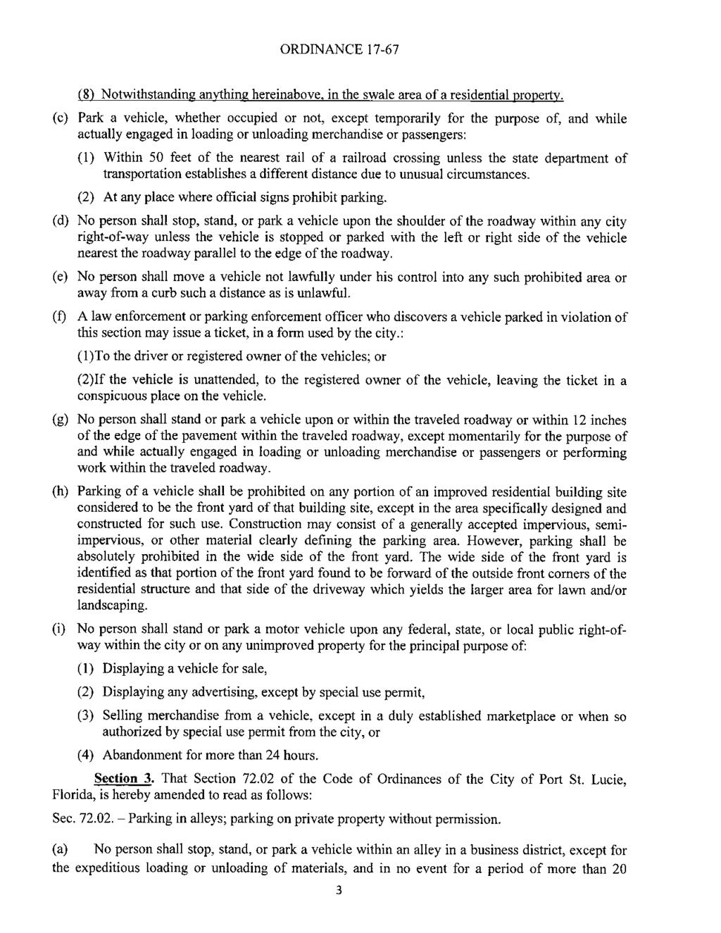 ORDINANCE 17-67 (8) Notwithstanding anything hereinabove, in the swale area of a residential property.