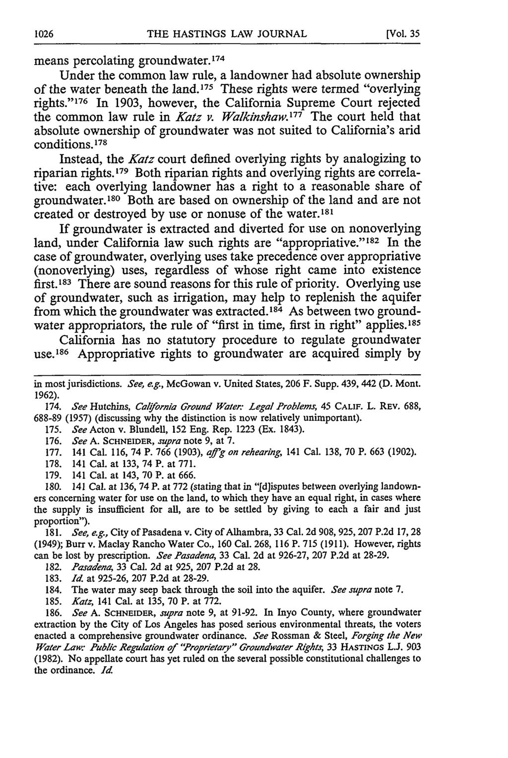 THE HASTINGS LAW JOURNAL [Vol. 35 means percolating groundwater.174 Under the common law rule, a landowner had absolute ownership of the water beneath the land.