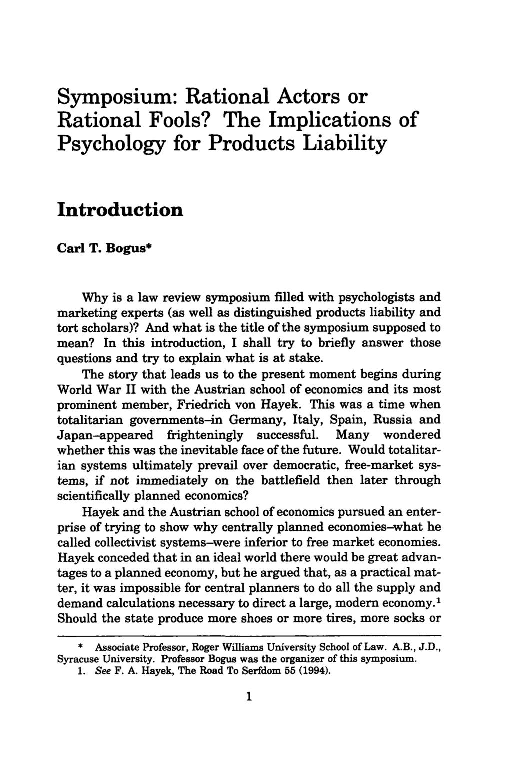 Symposium: Rational Actors or Rational Fools? The Implications of Psychology for Products Liability Introduction Carl T.