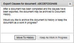 Figure 3.3-6. Export Clauses Pop-up Window Select Move to History to archive the document or Keep As Work in Progress. Figure 3.